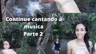 Continue a música que estou cantando ou pule no rio parte 2! 