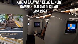 NAIK KA GAJAYANA KELAS LUXURY DARI STASIUN GAMBIR KE MALANG DI BULAN PUASA 2024 SEHARGA 1,4 JT