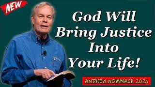  Andrew Wommack 2021  SPECIAL SERMON: "God Will Bring Justice Into Your Life!"  MUST WATCH