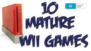 10 MATURE Wii GAMES