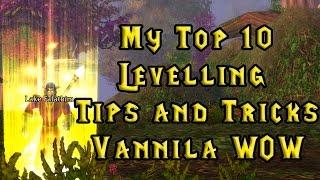 Vanilla WoW: Top 10 Levelling Tips and Tricks!