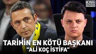 Fenerbahçe Tarihinin En Kötü Başkanı Ali Koç - İstifa Kampanyası ve Gelişmeler