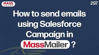 How to send emails using Salesforce Campaign in MassMailer?