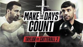 "This Will Be His Last Fight" - Josh Taylor vs Jack Catterall 2: Make The Days Count (Pre-Fight Doc)