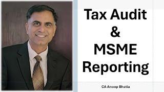 Tax Audit & MSME Reporting !!! | CA Anoop Bhatia