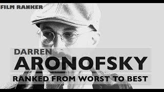 Darren Aronofsky Films Ranked From Worst To Best