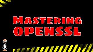 Masterclass in openSSL