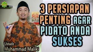 3 PERSIAPAN PENTING AGAR PIDATO / CERAMAH ANDA BERJALAN SUKSES | Ustadz Muhammad Maliki | Eps. #6