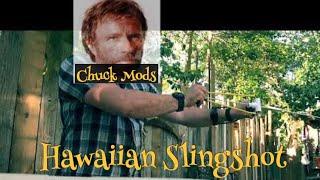 Hawaain Slingshot (Chuck Mods)