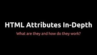 HTML - Attributes In-Depth