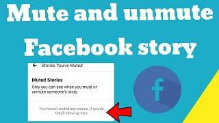 How to mute and unmute Facebook story ?