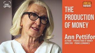 Ann Pettifor - The Production of Money