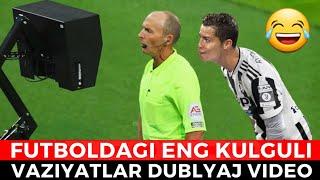 BU VIDEONI KO'RIB KULGUDAN O'ZIZNI TO'XTATOLMAYSIZ FUTBOLDAGI ENG KULGULI DUBLYAJ VIDEO