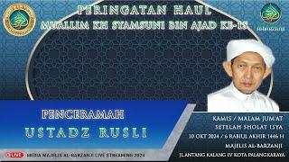 LIVE-PERINGATAN HAUL KH.SYAMSUNI BIN AJAD KE-15 | PENCERAMAH USTADZ RUSLI