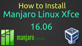 How to Install Manjaro Linux 16.06 Xfce on Oracle VirtualBox Step by Step [HD]