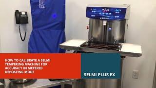 Calibrating a Selmi Tempering Machine for Metered Depositing