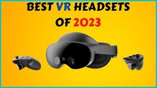 Top 5 Best VR Headsets of 2023 [don’t buy one before watching this]