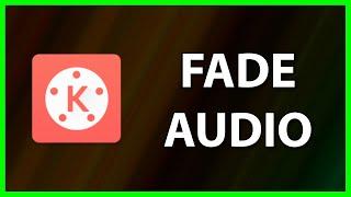 How to Fade in and Fade out Audio in KineMaster App | 2023