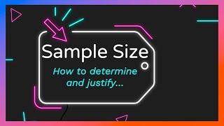 How to Determine & Justify Sample Size for Thesis and Research Paper: Some Practical Factors