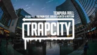 YULTRON - Tempura Roll (feat. Ookay & Kayzo & Dotcom)