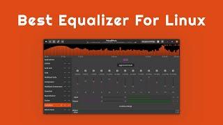 PulseEffects: Best audio equalizer for Linux | 2024