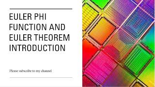 Euler phi function and Euler theorem introduction