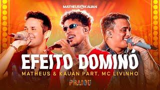 Matheus e Kauan, @CanalMCLivinhooficial - Efeito Dominó (PRAIOU Ao Vivo em São Paulo)