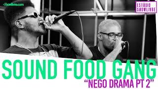 Sound Food Gang - Nego Drama Pt 2 - Ao Vivo no Estúdio Showlivre 2019