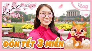 Đón Tết tại 3 Miền | VyLog Tết năm nay ở 3 Nhà