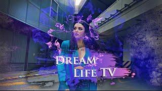 Добро пожаловать ка канал DREAM LIFE TV