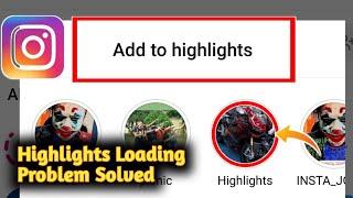 Fix Instagram Highlights Loading Problem Solved