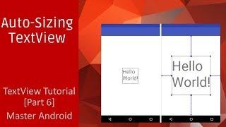 AutoSizing TextView - How to auto size textview in android studio? - TextView Tutorial [Part 6]