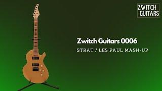 Zwitch Guitars 0006 | Strat / Les Paul mashup!