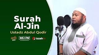 Ustadz Abdul Qodir - Surah  Al Jin - Juz 29