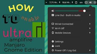 How to enable ultra amplifier on Manjaro Gnome Edition[30-OCT-2021, 07:20:00 AM]