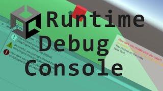 How to Make a Runtime Debug Console in Unity