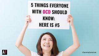 5 Things Everyone with OCD Should Know: Here is #5