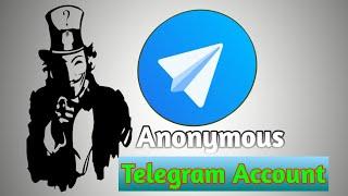 How to create Anonymous telegram account?