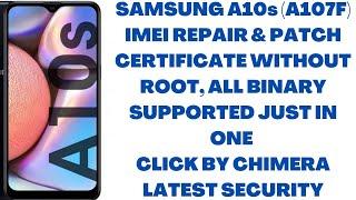 Samsung A10S (A107F) IMEI REPAIR WITHOUT ROOT CHIMERA ALL BINARY SUPPORTED LATEST VIDEO TUTERIAL