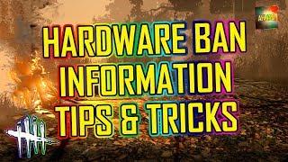 Hardware Ban Information, Tips & Tricks! 