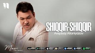 Arepbay Allaniyazov - Shiqqir shiqqir (audio 2021)