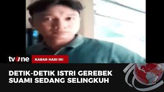 Dipukul dan Cekcok, Video Istri Gerebek Suami Selingkuh Viral di Medsos! | Kabar Hari Ini tvOne