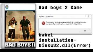 Bad boys 2 Game -babel installation- binkw32.dll(Error)