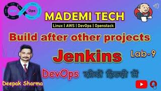 Lab 9 build after other project in Jenkins | Build Trigger | Mademi Tech