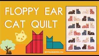 Floppy Ear Cat Quilt | Tutorial w/ FREE Pattern!