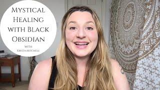 Mystical Healing with Black Obsidian