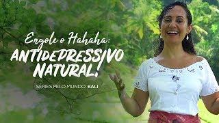 ANTIDEPRESSIVO NATURAL: ENGOLE O HAHAHA! - SÉRIES PELO MUNDO: BALI 05