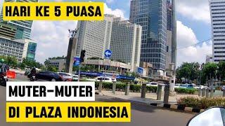 Hari ke 5 puasa‼️Muter-muter di Plaza Indonesia