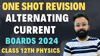 One Shot Revision Alternating Current Chapter - 7 Full Chapter Boards 2024 Class 12th Physics