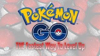 The Fastest Way To Level Up In PokemonGo